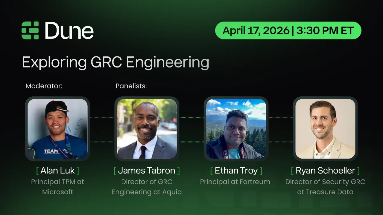 Dune Security panel: Exploring GRC Engineering, April 17 2026. Alan Luk, James Tabron, Ethan Troy, Ryan Schoeller
